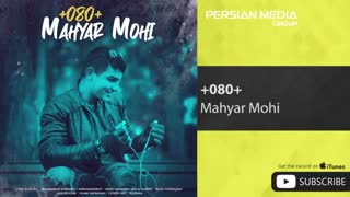 Mahyar Mohi - +080+ ( مهیار مُهی - 080 )