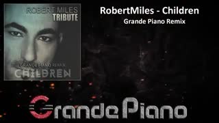 دانلود آهنگ آپلیفتینگ ترنس از Robert Miles بنام Children (Grande Piano Tribute Remix)