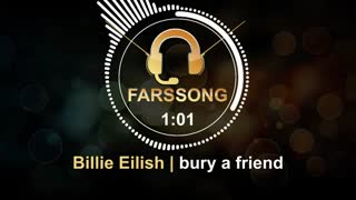 لیریک فارسی اهنگ Bury A Friend از Billie Eilish
