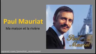 Paul Mauriat - Ma maison et la rivière